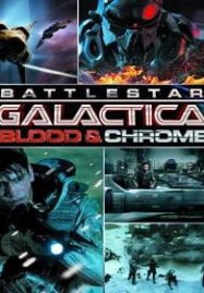 Battlestar Galactica: Blood & Chrome (2012) สงครามจักรกลถล่มจักรวาล