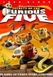 Kung Fu Panda: Secrets of the Furious Five กังฟูเเพนด้า: ผ่าตำนาน5ผู้พิทักษ์ ป่วนยุทธจักร