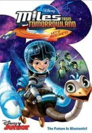 Miles From Tomorrowland: Let’s Rocket (2015) ไมล์ส จาก ทูมอโรว์แลนด์: จรวดออกบิน