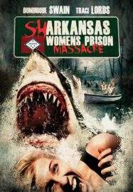 Sharkansas Women s Prison Massacre (2015) อสูรฉลามกัดคุกแตก
