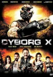 Cyborg X (2016) ไซบอร์ก X สงครามถล่มทัพจักรกล