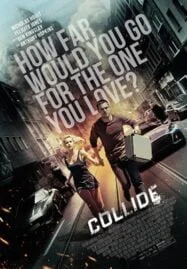 Collide (2016) ซิ่งระห่ำ ทำเพื่อเธอ