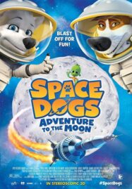 Space Dogs Adventure to the Moon (2016) สเปซด็อกส์ น้องหมาตะลุยดวงจันทร์