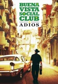 Buena Vista Social Club Adios (2017) กู่ร้องก้องโลก