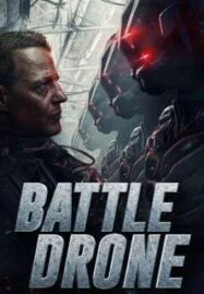 Battle Drone (2018) สงครามหุ่นรบพิฆาต