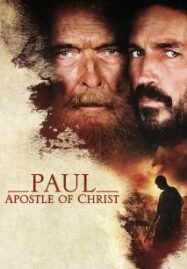 Paul, Apostle of Christ (2018) พอล อัครสาวกของพระเจ้า