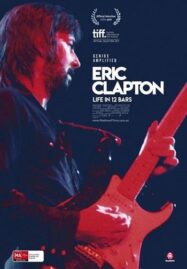 Eric Clapton- Life in 12 Bars (2017) เอริก แคลปตัน