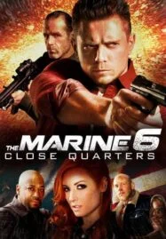 The Marine 6 Close Quarters (2018) เดอะ มารีน 6 คนคลั่งล่าทะลุสุดขีดนรก