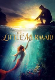 The Little Mermaid (2018) เงือกน้อยผจญภัย