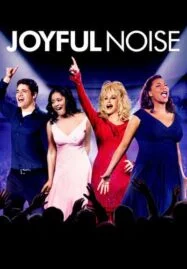 Joyful Noise (2012) ร้องให้ลั่น ฝันให้ก้อง