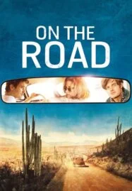 On The Road (2012) กระโจนคว้าฝันวันของเรา