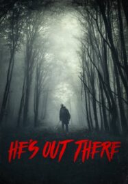 He’s Out There (2018)