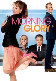 Morning Glory (2010) ยำข่าวเช้ากู้เรตติ้ง