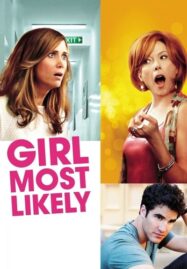 Girl Most Likely (2012) อย่ากั๊กรักให้หมดตัว