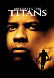 Remember the Titans (2000) ไททันส์ สู้หมดใจ เกียรติศักดิ์ก้องโลก