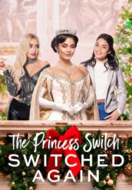 The Princess Switch: Switched Again (2020) เดอะ พริ้นเซส สวิตช์ สลับแล้วสลับอีก