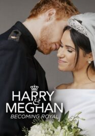 Harry and Meghan: Becoming Royal (2019)
