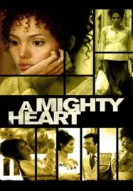 A Mighty Heart (2007) อะ ไมตี้ ฮาร์ท แด่เธอ…ผู้เป็นรักนิรันดร์