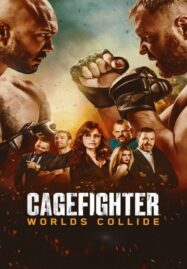 Cagefighter: Worlds Collide (2020)