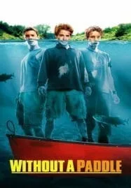 Without a Paddle (2004) สามซ่าส์ ล่าขุมทรัพย์อลเวง