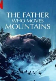 The Father Who Moves Mountains (2021) ภูเขามิอาจกั้น