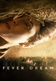 Fever Dream (2021) ฟีเวอร์ ดรีม