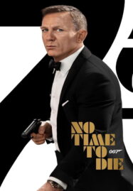 007 No Time to Die (2021) พยัคฆ์ร้ายฝ่าเวลามรณะ