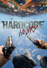Hardcore Henry (2016) เฮนรี่ โคตรฮาร์ดคอร์