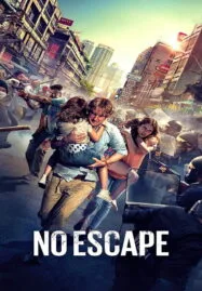 No Escape (2015) หนีตาย ฝ่านรกข้ามแดน