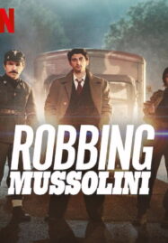 Robbing Mussolini (2022) ปล้นมุสโสลินี