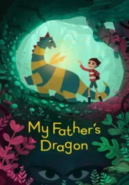 My Father’s Dragon (2022) มังกรของพ่อ