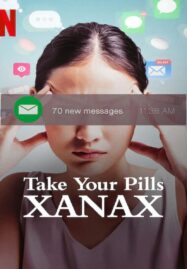 Take Your Pills Xanax (2022) เทค ยัวร์ พิลส์ ซาแน็กซ์