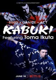Sing, Dance, Act Kabuki featuring Toma Ikuta (2022) ร้อง เต้น แสดง คาบูกิโดยโทมะ อิคุตะ
