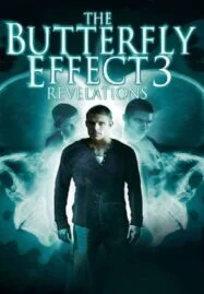 The Butterfly Effect 3: Revelations (2009) เปลี่ยนตาย ไม่ให้ตาย ภาค 3