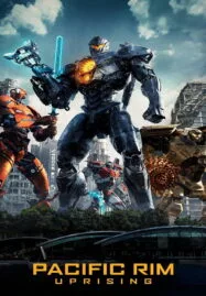 Pacific Rim 2: Uprising (2018) แปซิฟิค ริม 2: สงครามอสูรเหล็ก