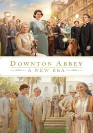 Downton Abbey: A New Era (2022) ดาวน์ตัน แอบบีย์: สู่ยุคใหม่