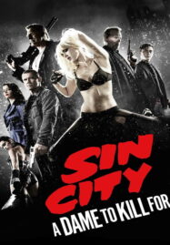 Sin City: A Dame to Kill For (2014) ซินซิตี้ ขบวนโหด นครโฉด
