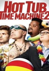 Hot Tub Time Machine 2 (2015) สี่เกลอเจาะเวลาทะลุโลกอนาคต