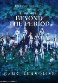 IDOLiSH7 Movie LIVE 4bit  BEYOND THE PERiOD (2023) ไอดอลลิซเซเว่น เดอะมูฟวี่ ไลฟ์โฟบิท