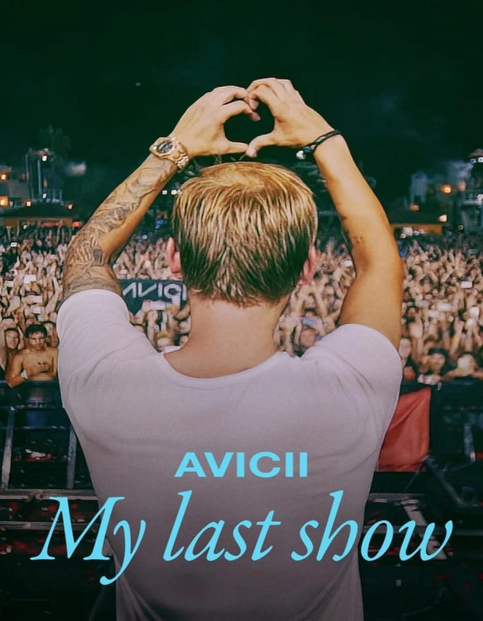 Avicii My Last Show (2024) โชว์สุดท้าย